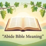Abide Bible Meaning
