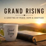Grand Rising Meaning